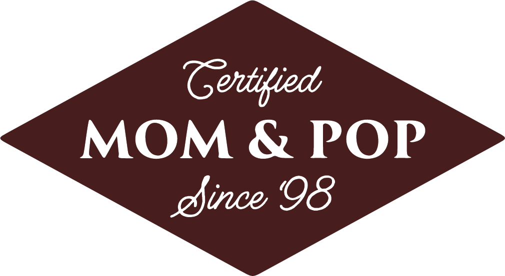 Certified Mom & Pop since '98
